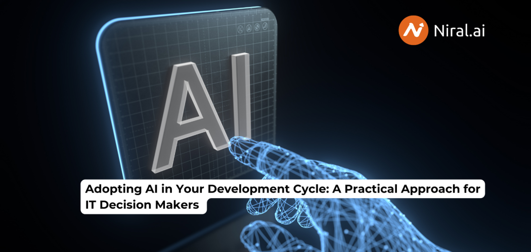 Adopting AI in Your Development Cycle: A Practical Approach for IT Decision Makers